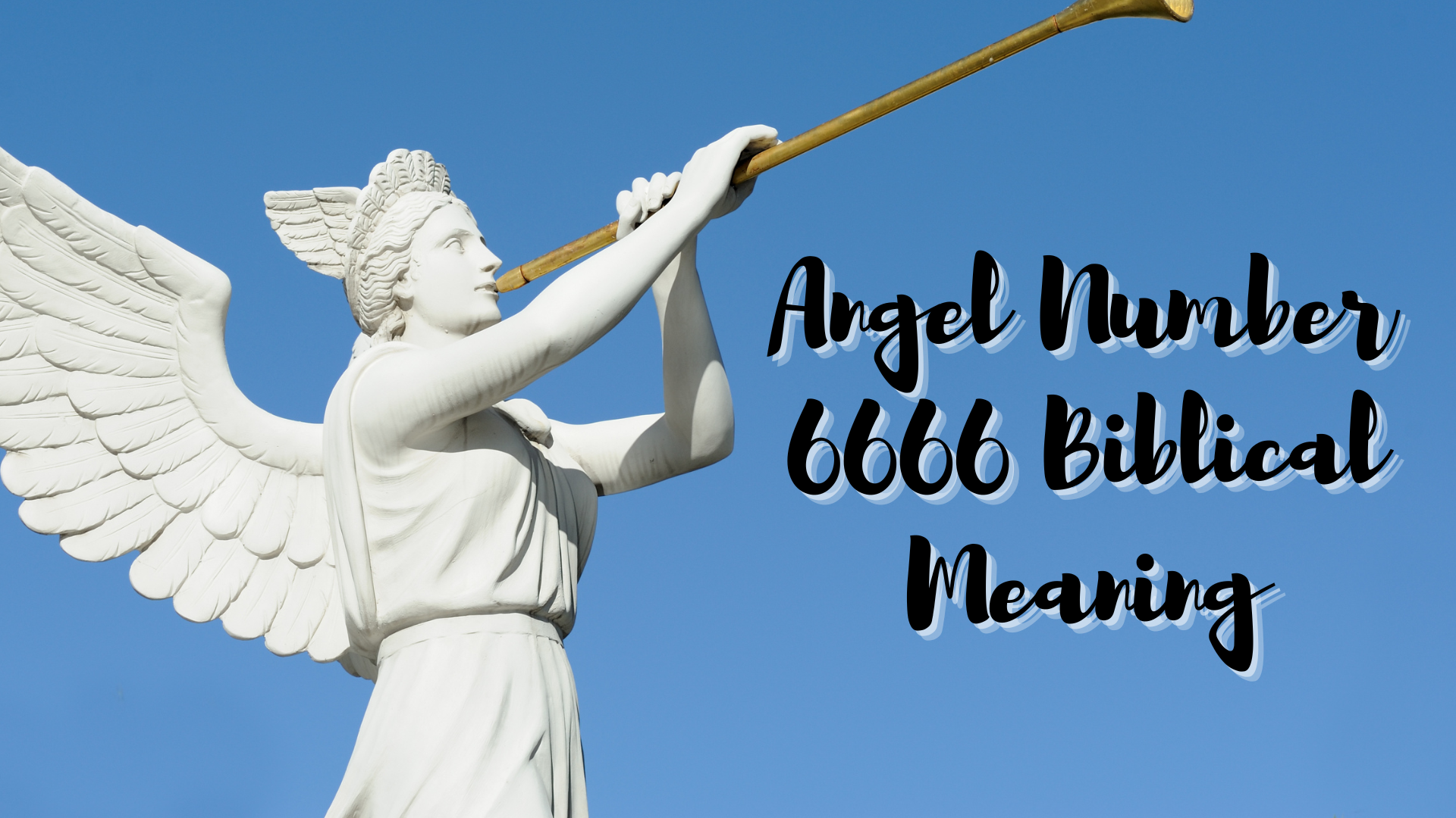 An angel statue holding a clarinet with words Angel Number 6666 Biblical Meaning