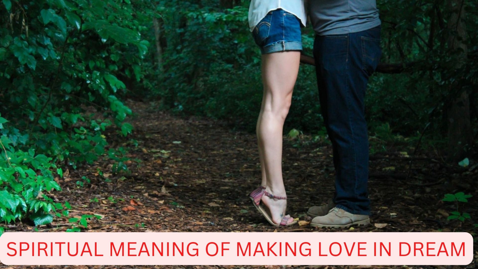 Spiritual Meaning Of Making Love In Dream