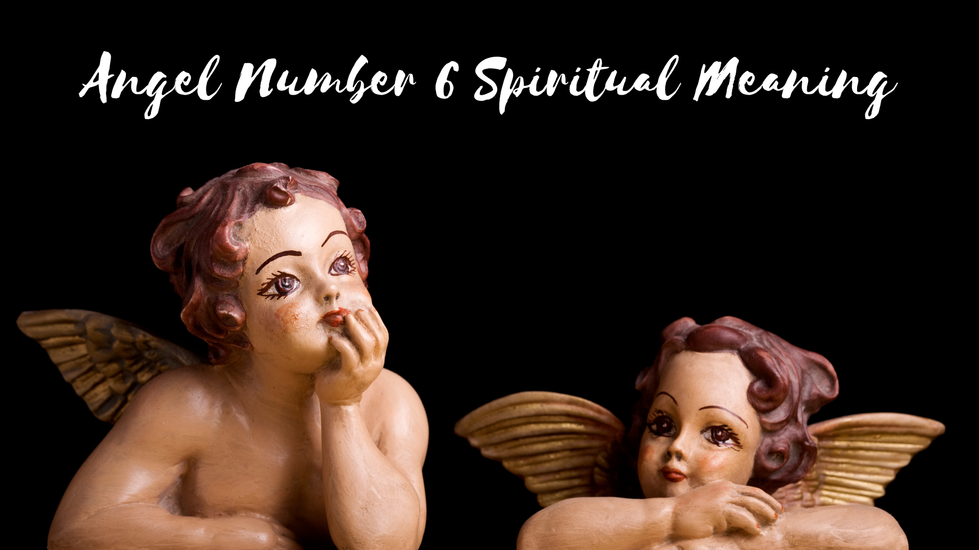 Two angel figurines with words Angel Number 6 Spiritual Meaning