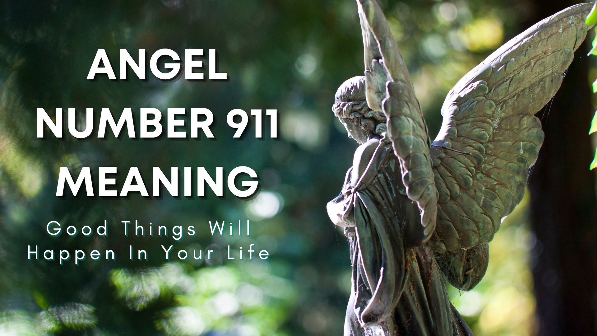 Angel Number 911 Meaning - Good Things Will Happen In Your Life