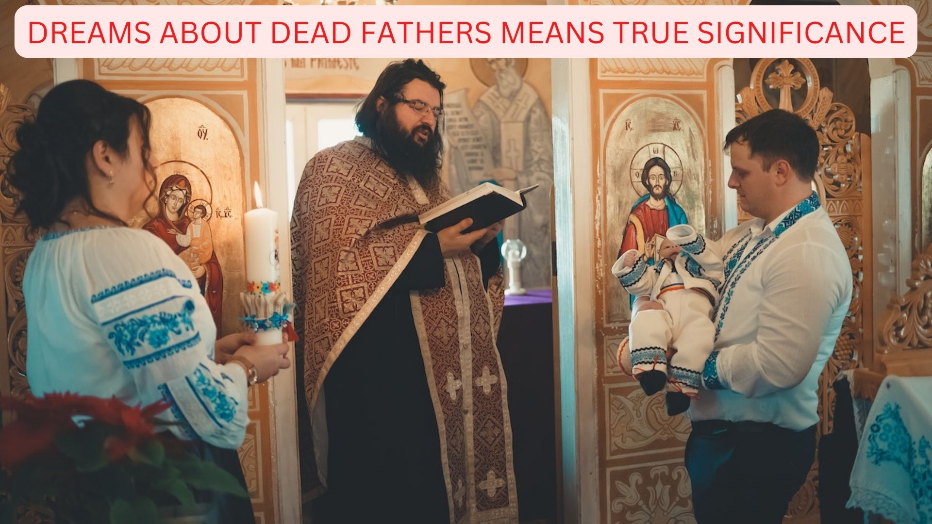 Dreams About Dead Fathers Means True Significance