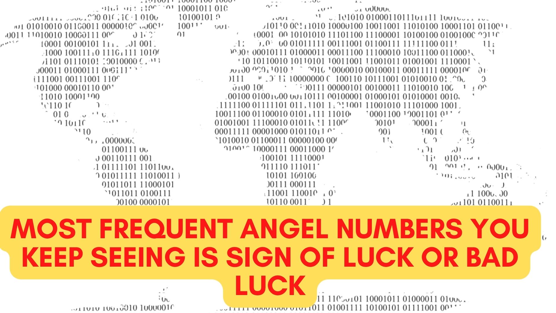 Most Frequent Angel Numbers You Keep Seeing Is Luck Or Unlucky