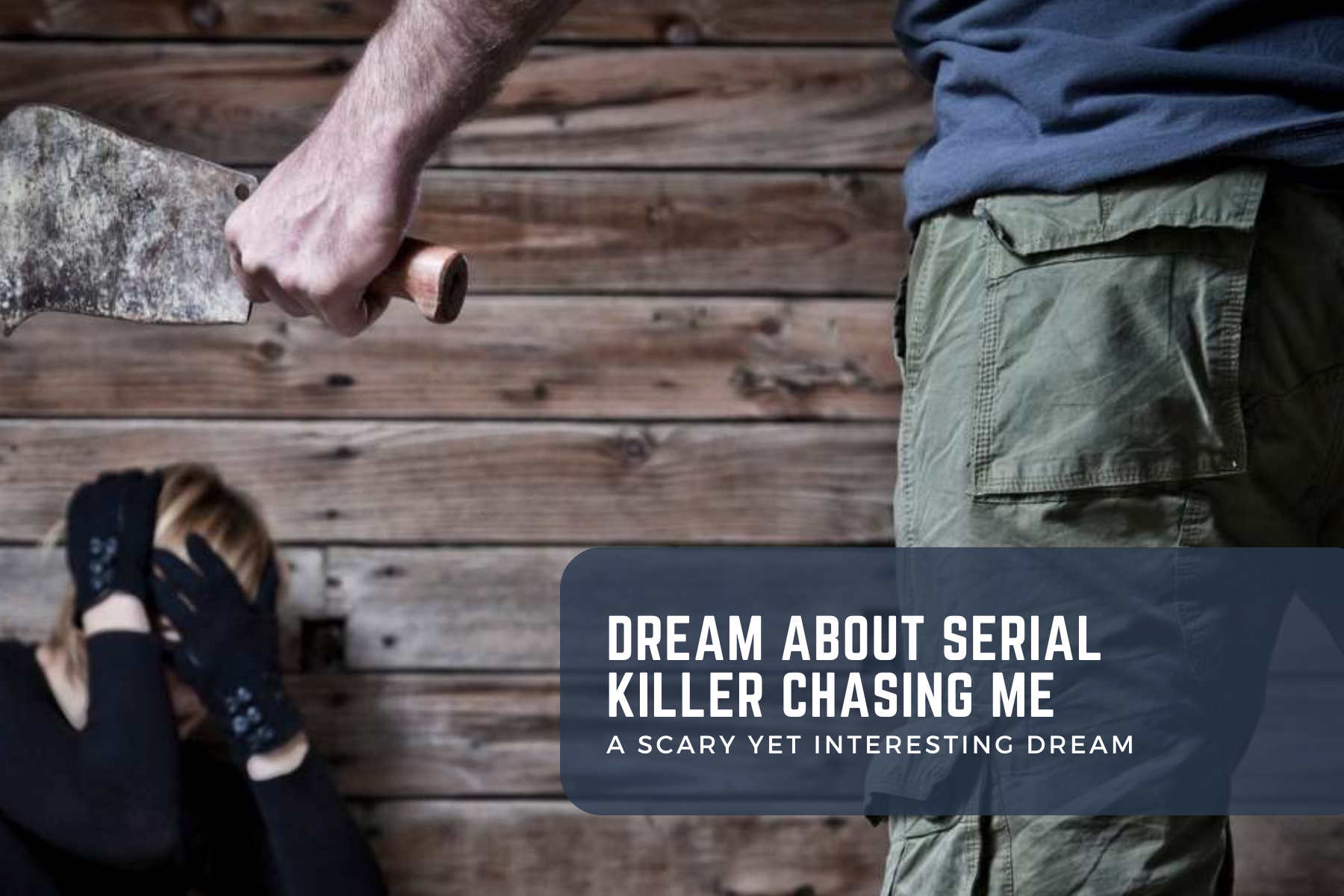 Dream About Serial Killer Chasing Me - A Scary Yet Interesting Dream