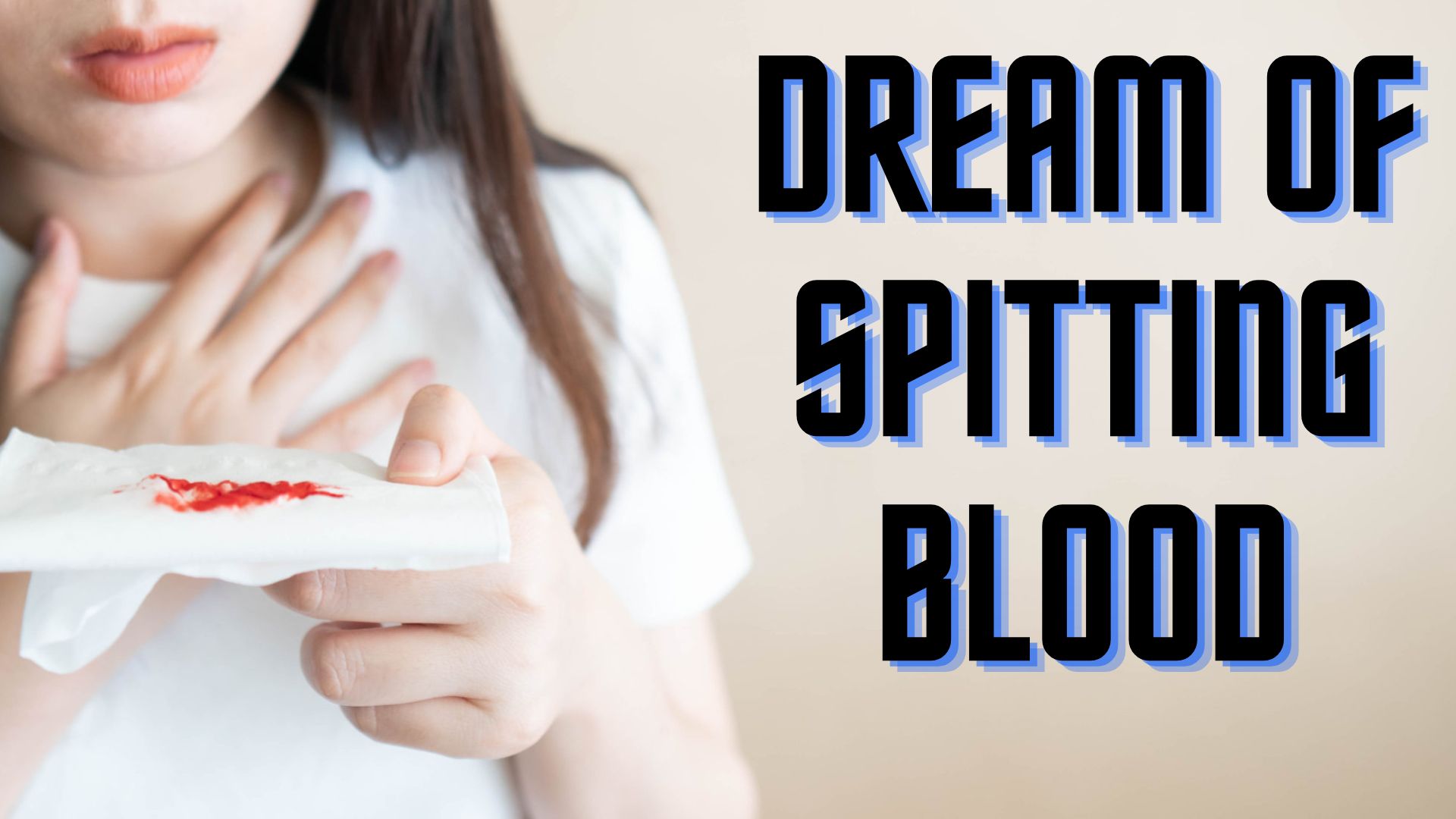 Dream Of Spitting Blood - Interpretations & Meanings
