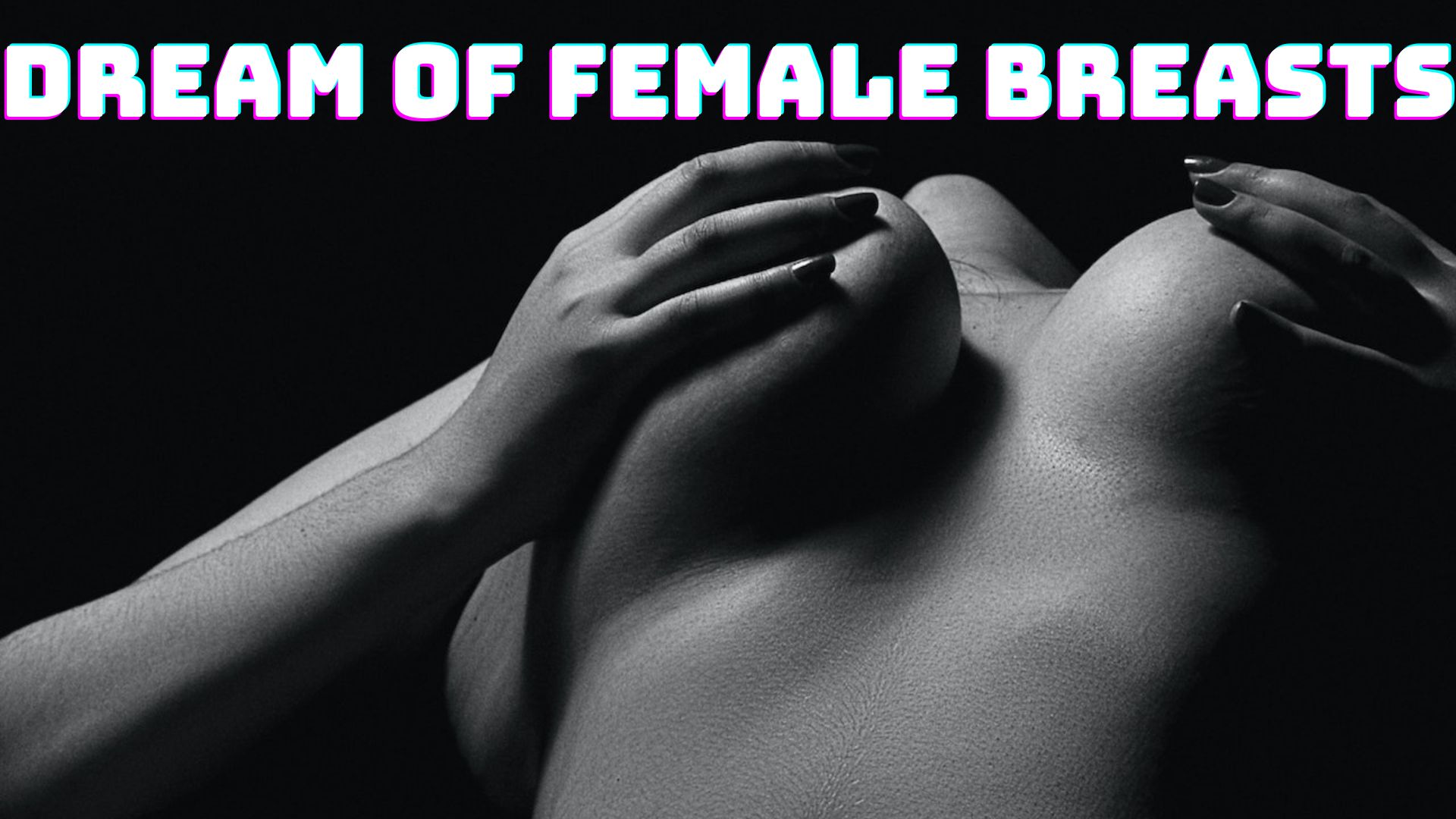 Dream Of Female Breasts - Symbolize Nourishment