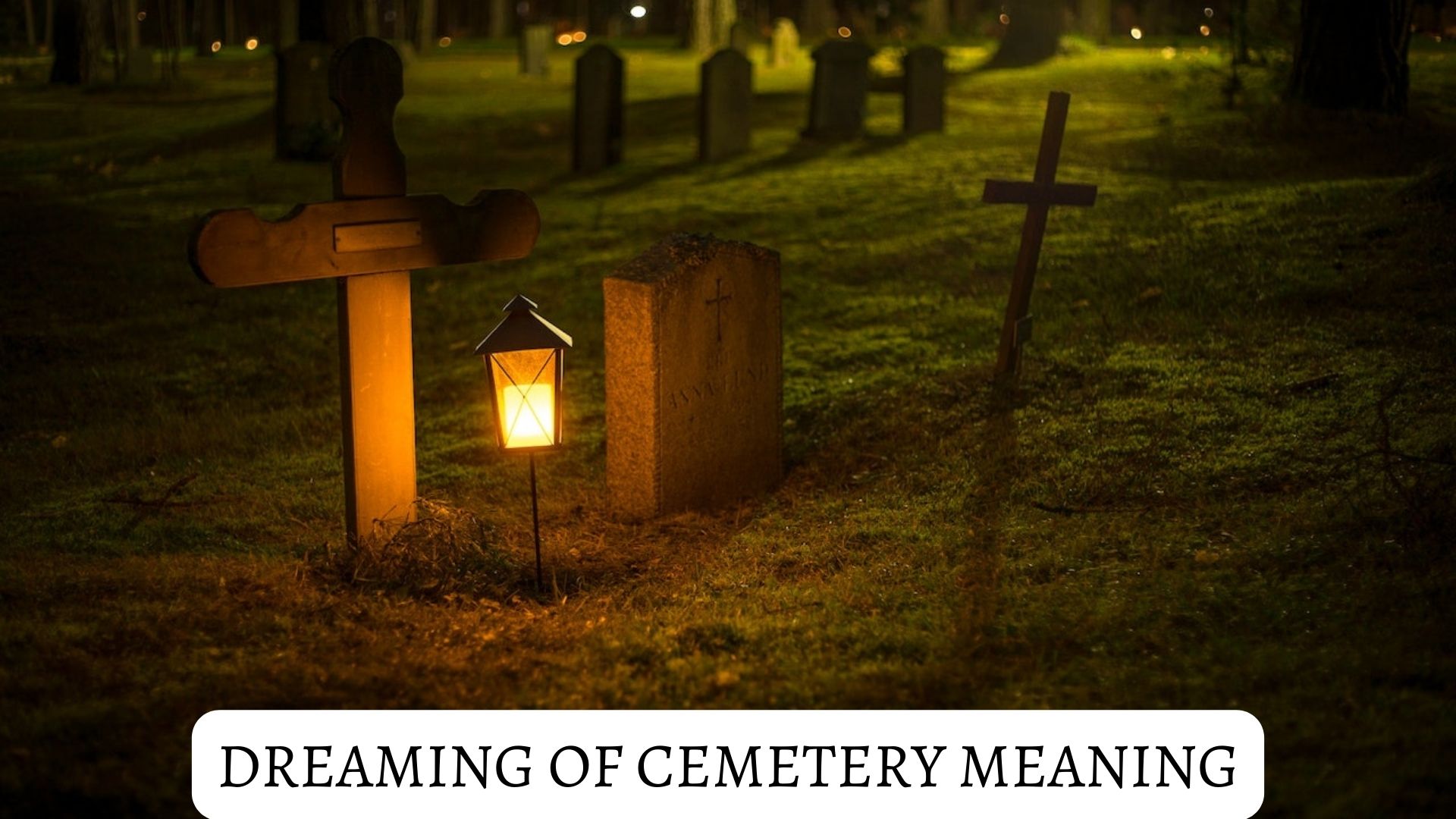 Dreaming Of Cemetery Meaning - Severe Anxiety Haunts You