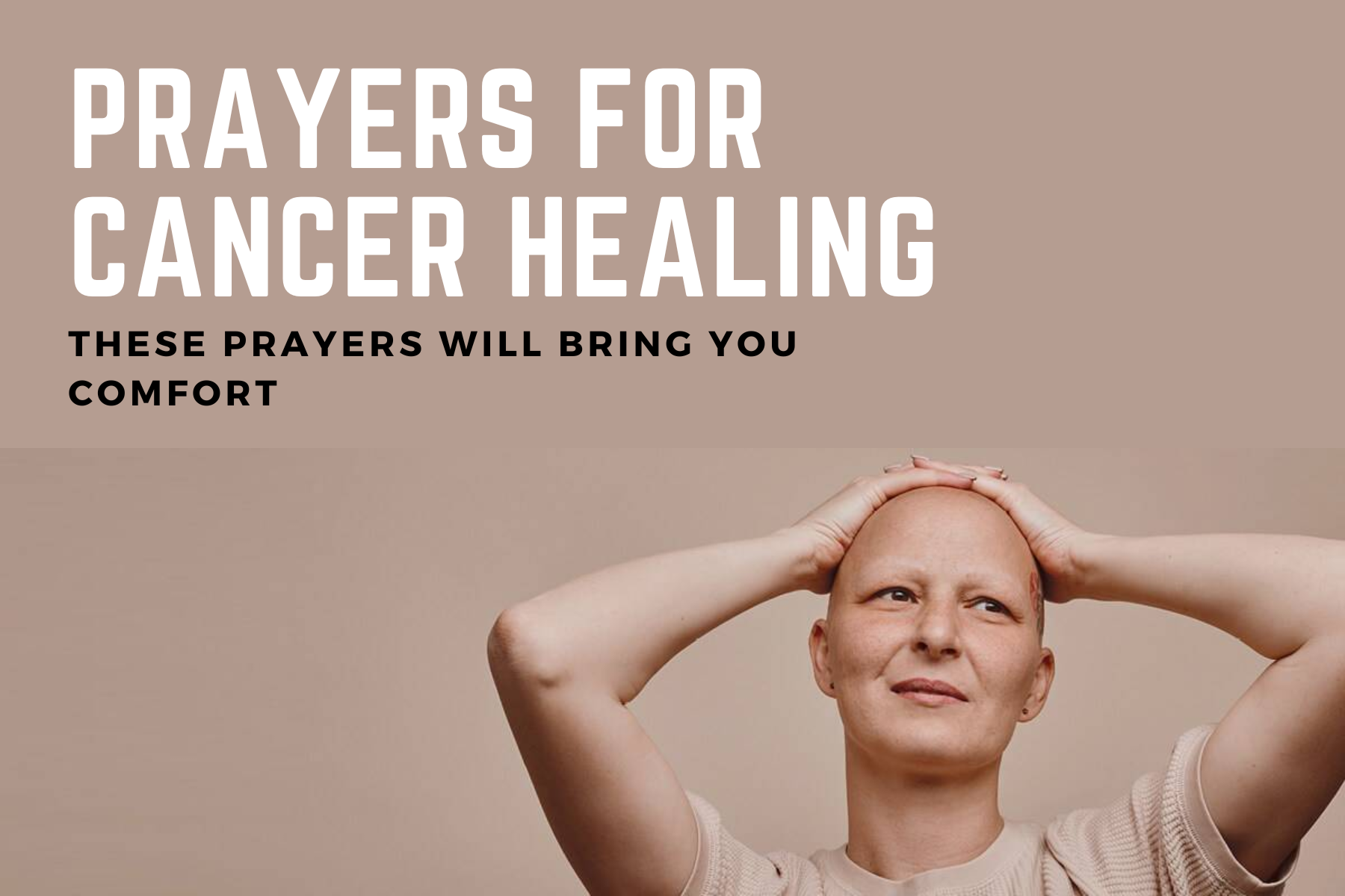 Prayers For Cancer Healing - These Prayers Will Bring You Comfort