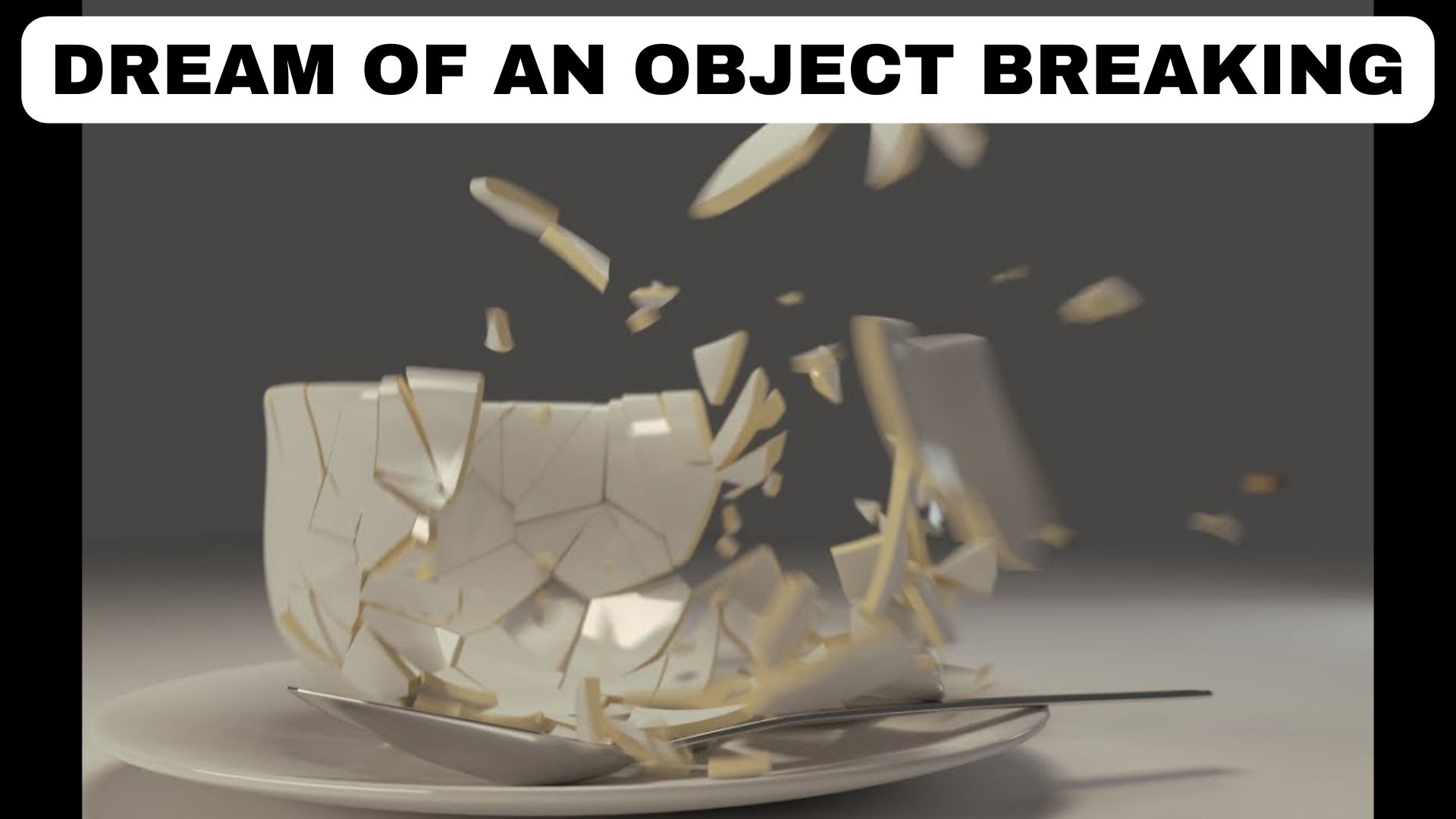 Dream Of An Object Breaking - Symbolize A Major Change