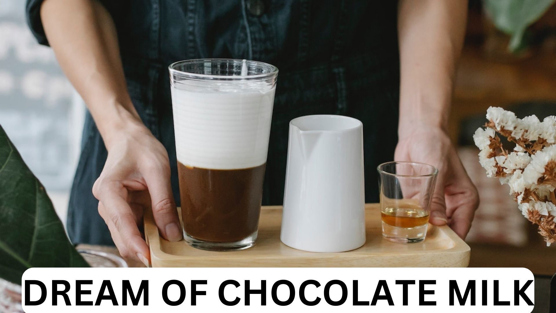 Dream Of Chocolate Milk - A Symbol For Lust, Love And Eroticism